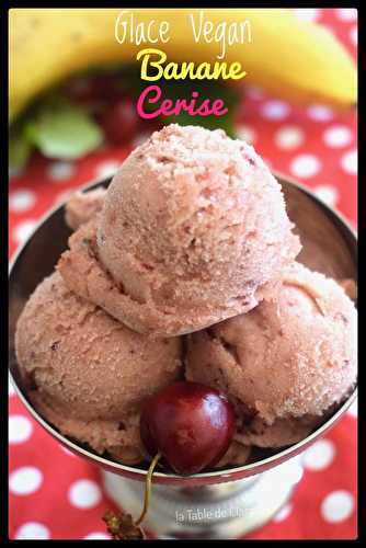 Glace Vegan banane et cerise