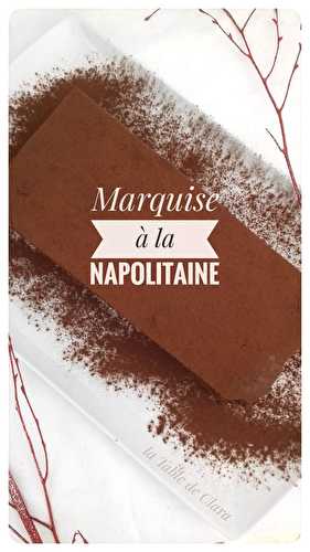 Marquise à la Napolitaine 