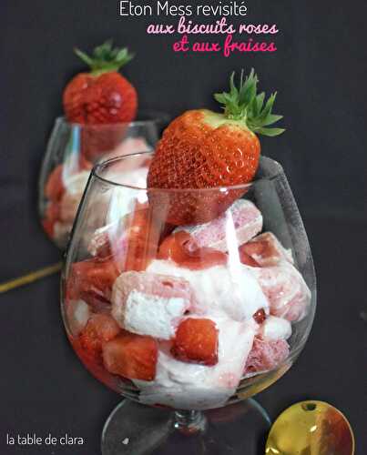 Eton Mess revisité aux biscuits roses et aux fraises