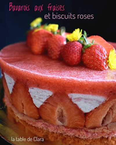 Bavarois aux fraises et aux biscuits roses
