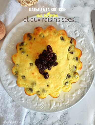 Gâteau à la brousse au citron et aux raisins secs