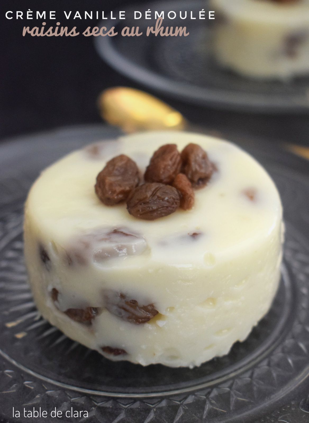 Crème vanille démoulée, raisins secs au rhum