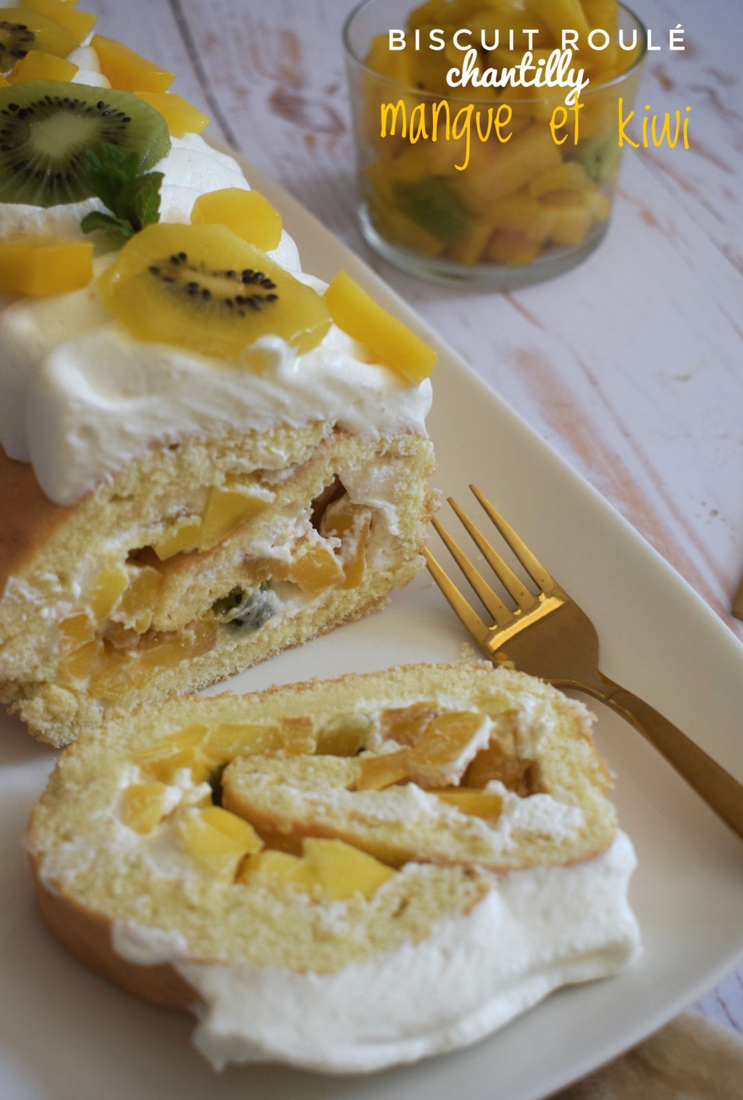 Biscuit roulé chantilly mangue et kiwi