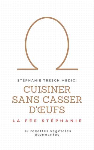 E-BOOK : CUISINER SANS CASSER D'ŒUFS - La fée Stéphanie
