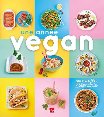 UNE ANNÉE VEGAN AVEC LA FÉE STÉPHANIE