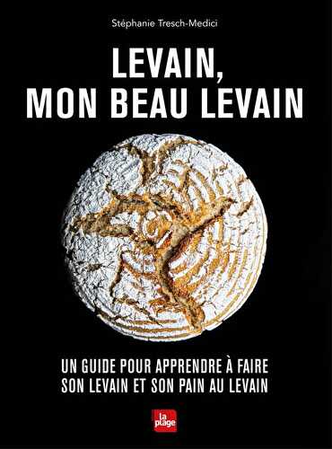 « Levain, mon beau levain », le livre ! À paraître le 23 février !