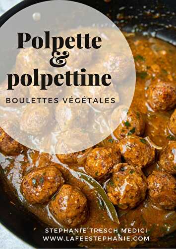Polpette & polpettine – Boulettes végétales, mon nouvel E-book