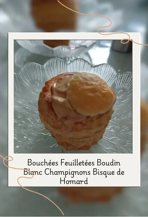 Bouchées Feuilletées Boudin Blanc Champignons Bisque de Homard