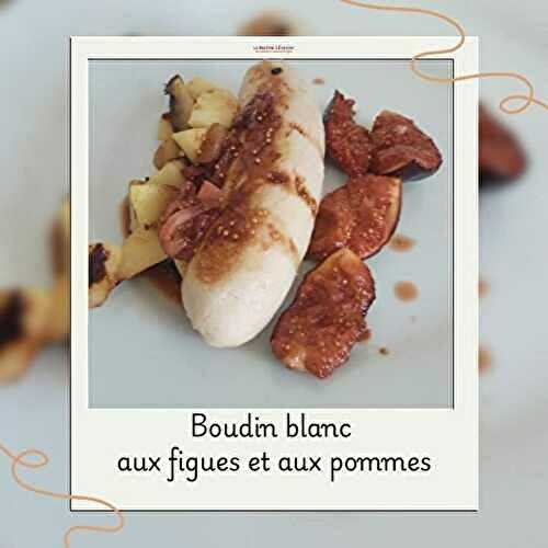 Boudin blanc aux figues et aux pommes