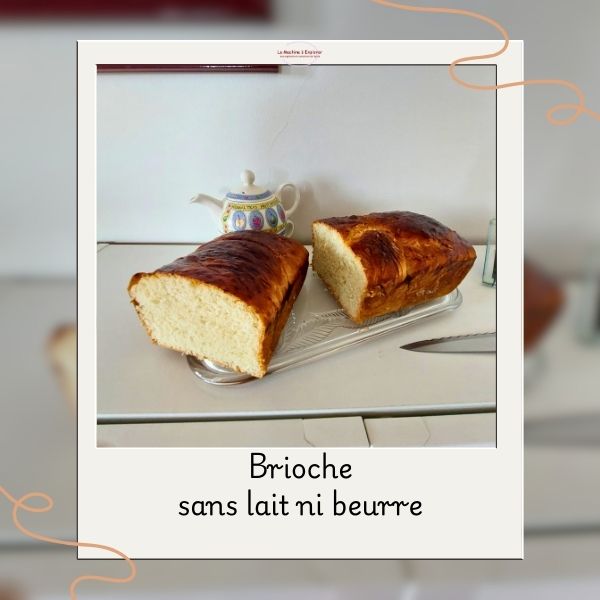 Brioche sans beurre ni lait et pourtant si moelleuse