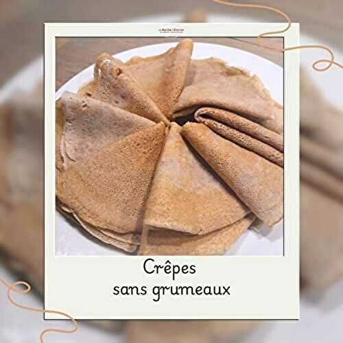 Crêpes sans grumeaux