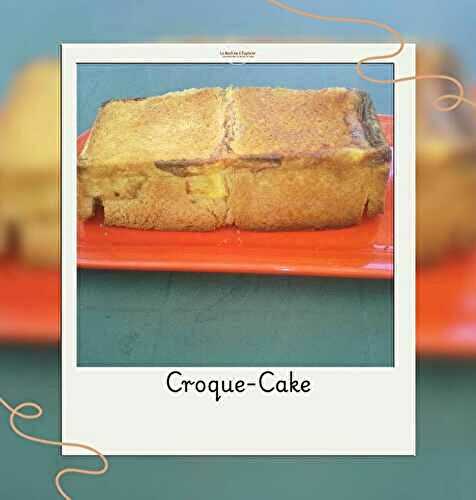 Croque‑Cake au jambon et au fromage