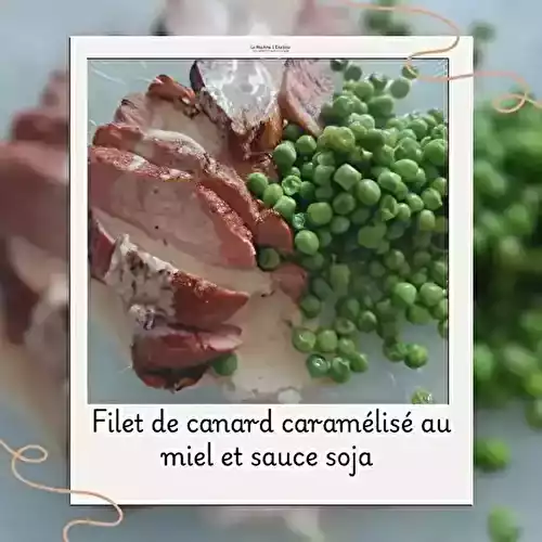 Filet de canard caramélisé au miel et sauce soja 