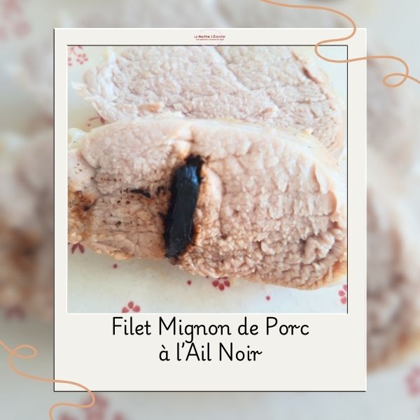 Filet mignon de porc à l’ail noir