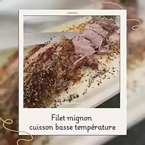 Filet mignon de porc cuisson basse température.