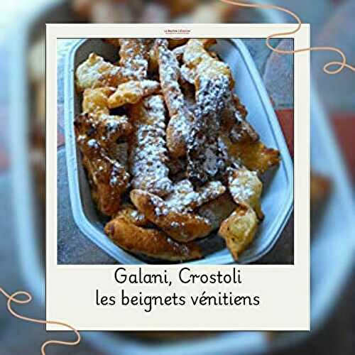 Galani (Crostoli) – Beignets du carnaval de Venise