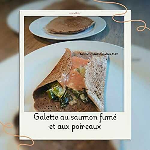 Galettes de sarrasin aux poireaux & au saumon fumé