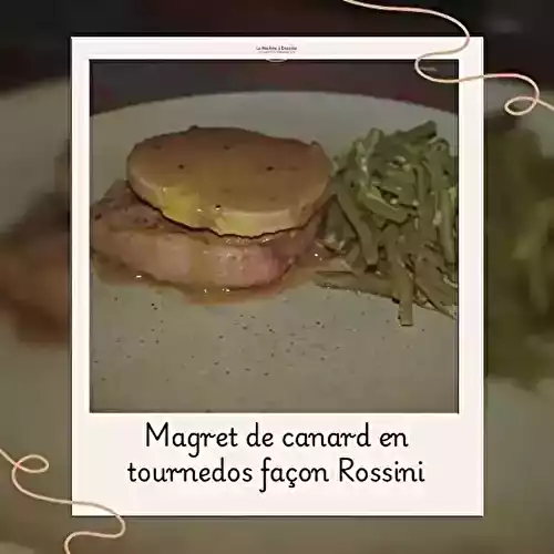 Magret de canard en tournedos façon Rossini  