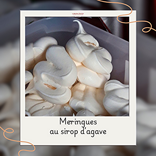 Meringues au sirop d’agave