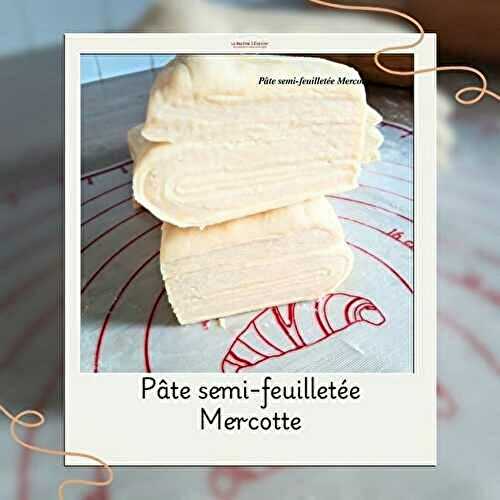 Pâte demi-feuilletée Mercotte