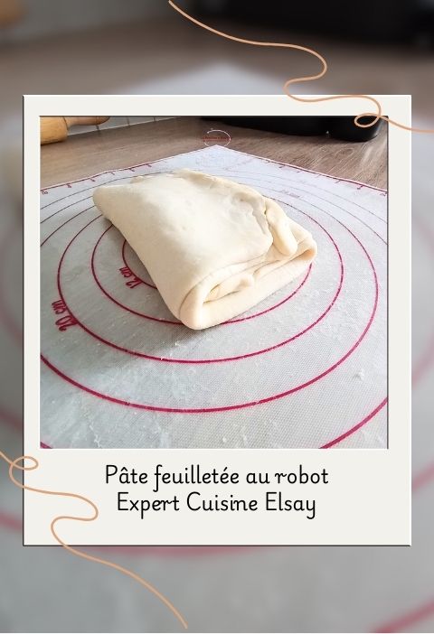 Pâte feuilletée au robot multifonction connecté Elsay l'Expert cuisine