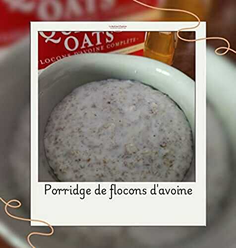PORRIDGE DE FLOCONS D'AVOINE