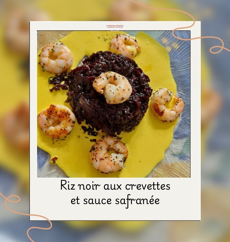 Riz noir aux crevettes et sa sauce safranée