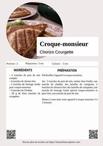 Croque-monsieur Chorizo Courgette