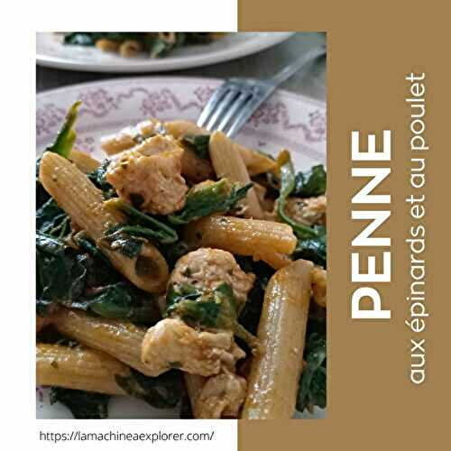 Penne aux épinards et au poulet