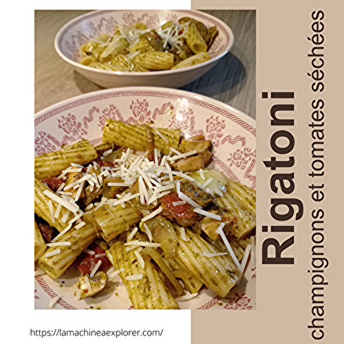 Rigatoni champignons et tomates séchées