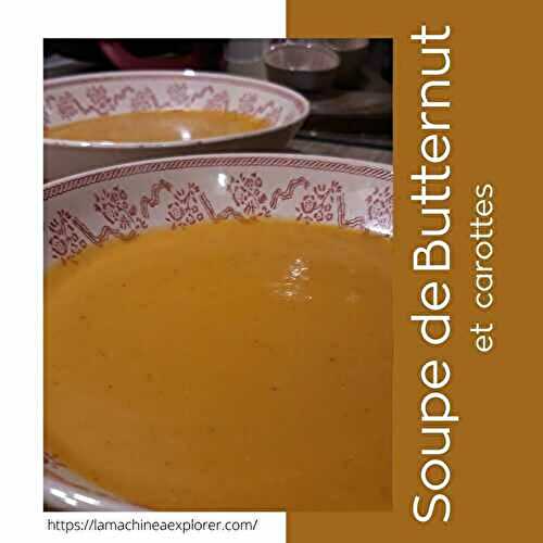 Soupe de butternu et carottes