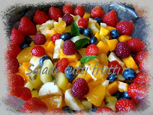 Salade de fruits tutti frutti - La petite cuisine de Framboisine