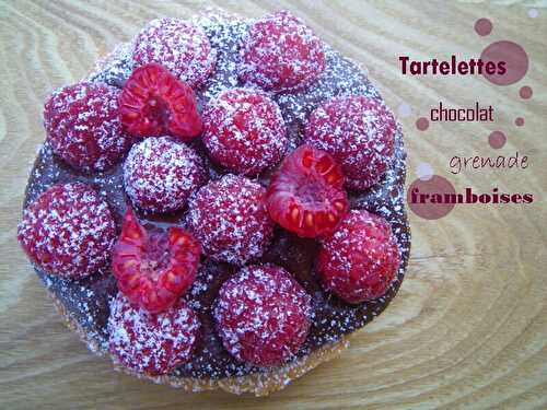 Tartelettes ganache chocolat grenade et framboises