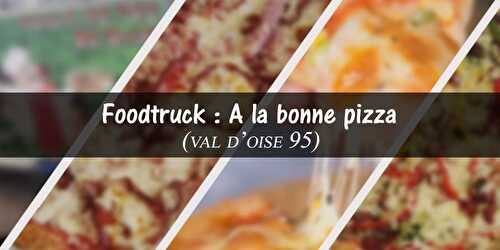 Camion pizza - A la bonne pizza