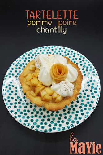 Tartelette Pomme, Poire & Chantilly