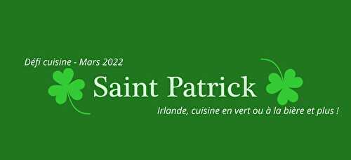  Défi recettes de cuisine  Mars 2022 « Saint Patrick »