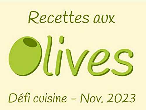   Défi cuisine novembre 2023 « Recettes aux olives »
