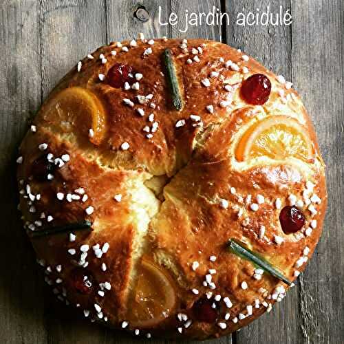 Brioche des rois - LE JARDIN ACIDULÉ