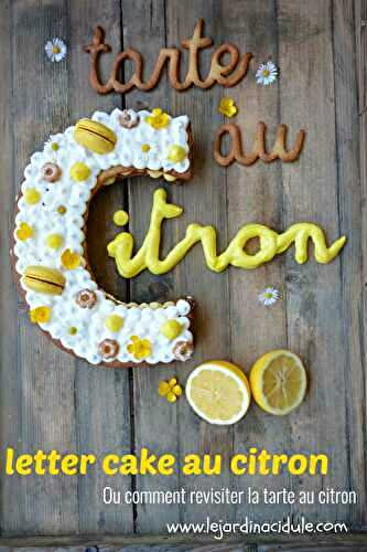Letter cake façon tarte au citron - LE JARDIN ACIDULÉ