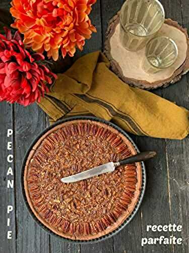 Pecan pie ou tarte aux noix de pécan : la recette parfaite - LE JARDIN ACIDULÉ