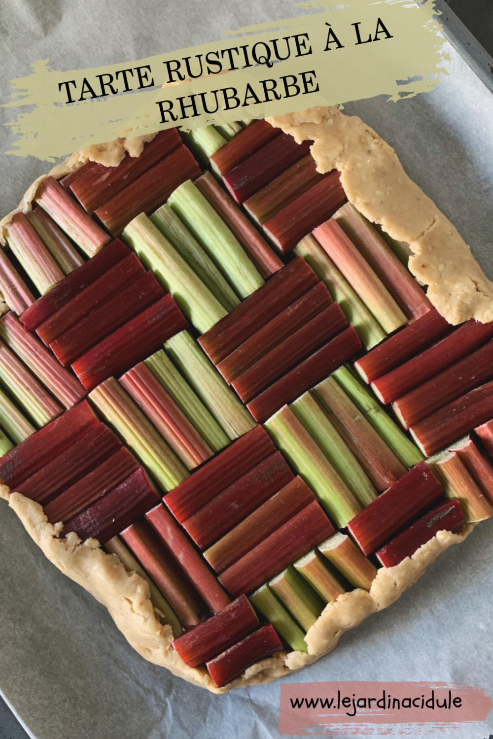 Tarte rustique à la rhubarbe - LE JARDIN ACIDULÉ