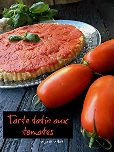 Tarte tatin aux tomates - LE JARDIN ACIDULÉ