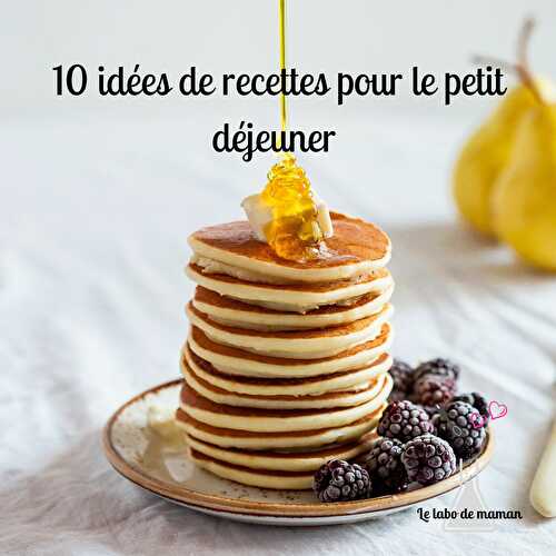 10 idées de recettes pour le petit déjeuner (companion ou non)