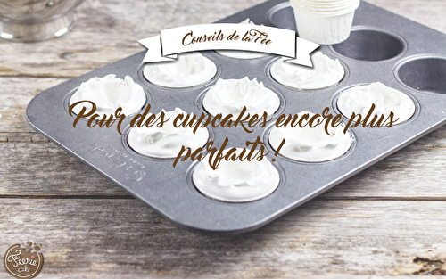 Astuces pour des cupcakes parfaits