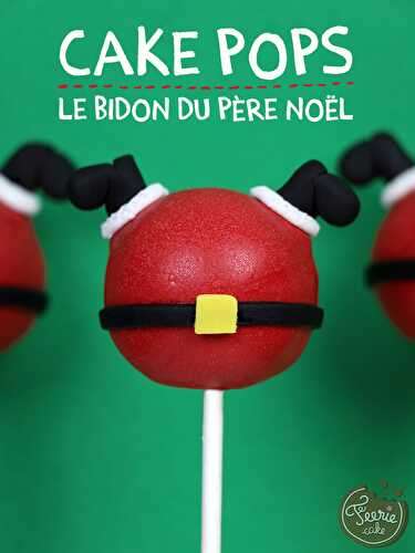 Cake pops "le bidon du Père Noël"