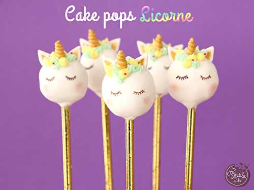 Cake pops licorne, le tutoriel facile