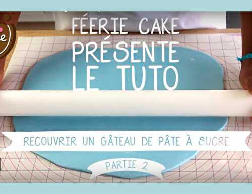 Comment recouvrir un gâteau de pâte à sucre - Partie 2