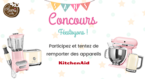 Concours "Féestoyons" avec Kitchen Aid !