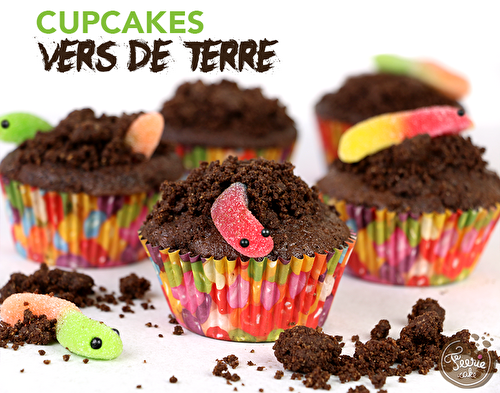 Cupcakes chocolat & vers de terre - Féerie Cake