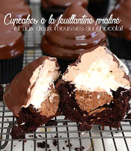 Cupcakes feuillantine et mousses au chocolat - Féerie Cake